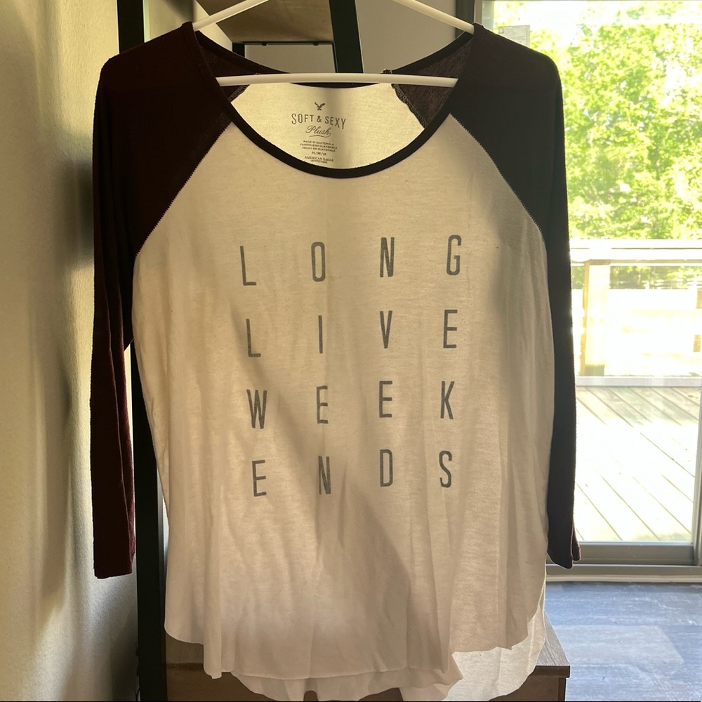 Long live the weekend 3/4 sleeve